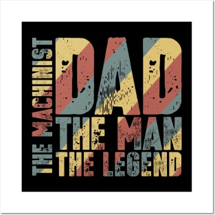 Dad The Man The Machinist The Legend Posters and Art